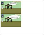 Click image for larger version

Name:	comic1.JPG
Views:	619
Size:	65.2 KB
ID:	1868